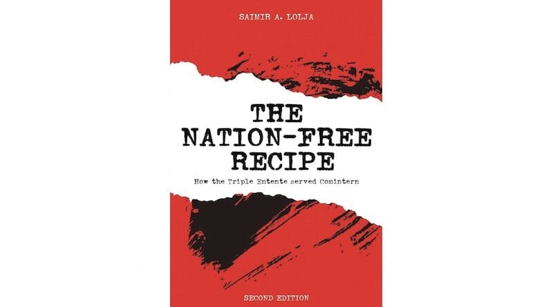 "The Nation-Free Recipe (How the Triple Entente served Comintern)", by Saimir A. Lolja, Ph. D