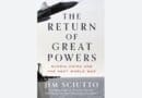 "The Return of Great Powers: Russia, China, and the Next World War," by Jim Sciutto. 2024. New York, NY: Dutton.