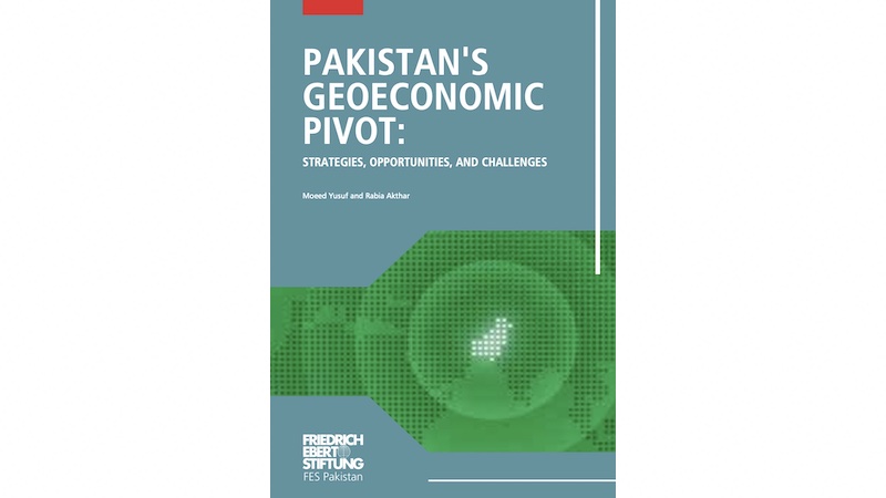 "Pakistan’s Geoeconomic Pivot: Strategies, Opportunities, and Challenges," by Moeed Yusuf and Rabia Akhtar,